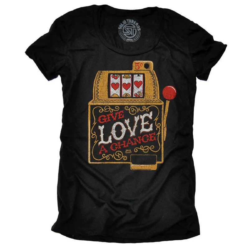 Women's Give Love A Chance T-shirt