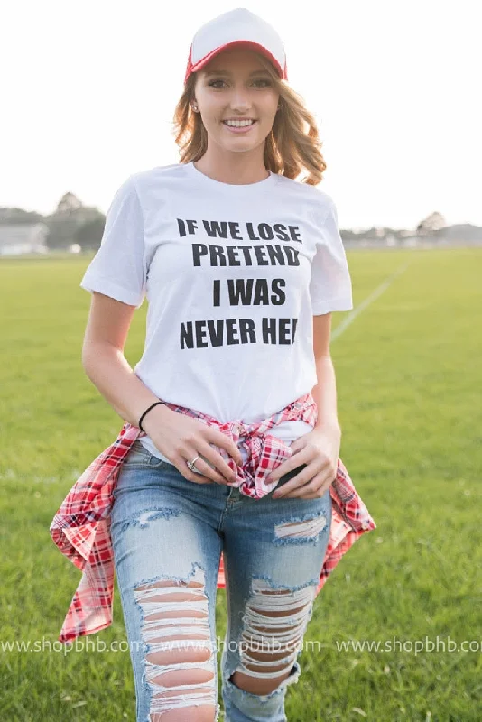 If We Lose I Was Never Here Tshirt - White** - Final Sale