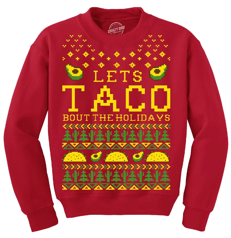 Lets Taco Bout The Holidays Crew Neck Sweatshirt