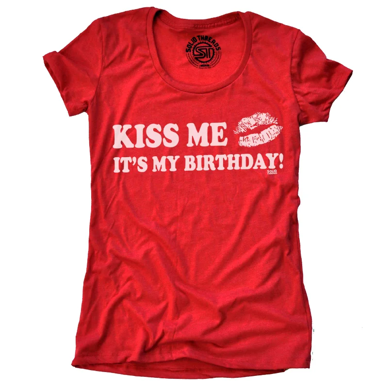 Women's Kiss Me It's My Birthday T-Shirt